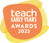 2023 Teach Early Years Awards